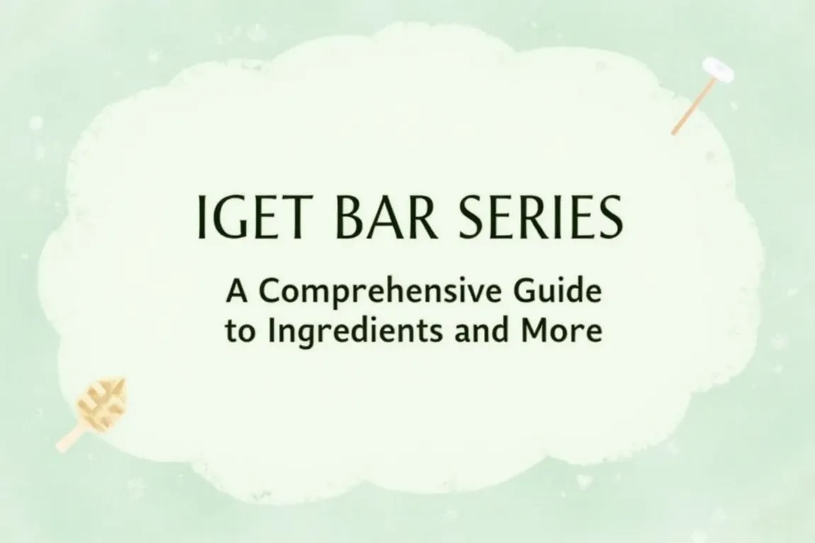IGET Bar Series: A Comprehensive Guide to Ingredients and More