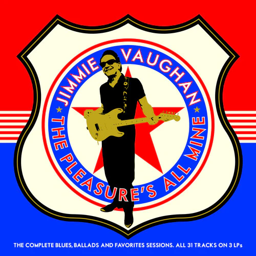 Vaughan, Jimmie: The Pleasure's All Mine (The Complete Blues, Ballads And Favourites) - 3 LP
