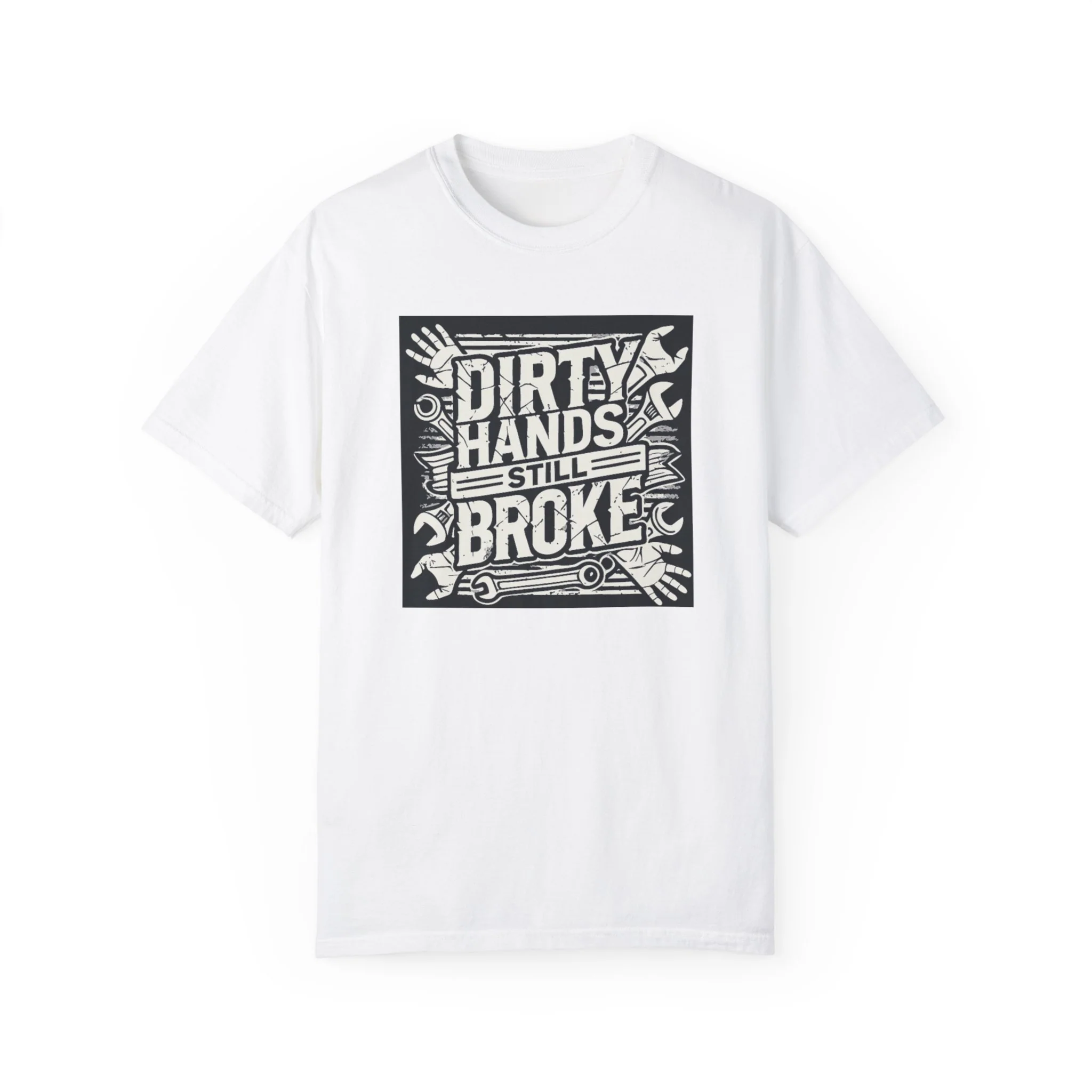 Dirty Hands Still Broke T-Shirt
