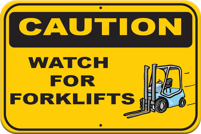 Watch For Forklifts
