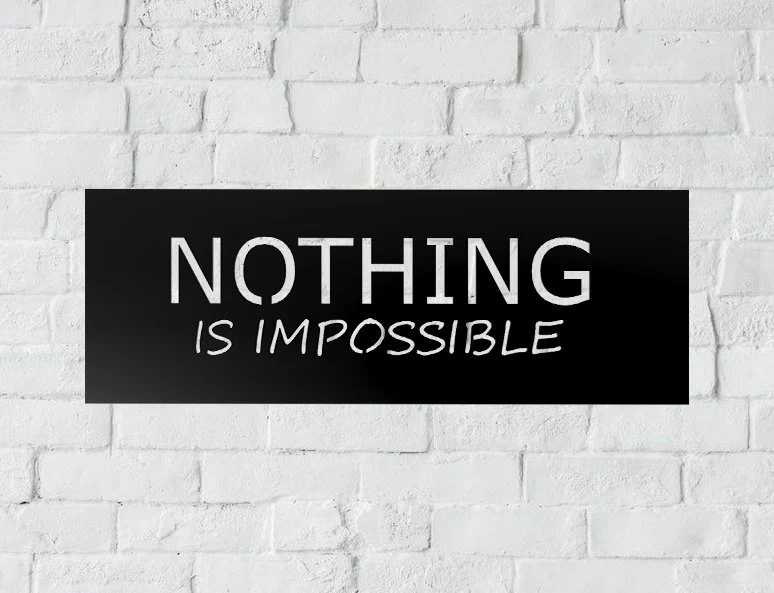 Nothing Is Impossible